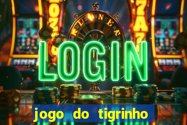 jogo do tigrinho deposito minimo 1 real